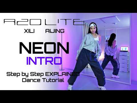 INTRO A2O LITE 'NEON' (Aijing & Xili) #dancetutorial Step by Step EXPLAINED