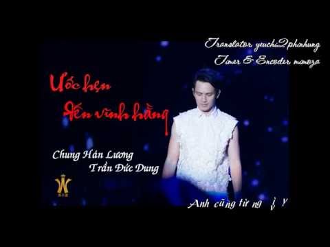 Vietsub - Ước hẹn đến vĩnh hằng - Chung Hán Lương vs Trần Đức Dung