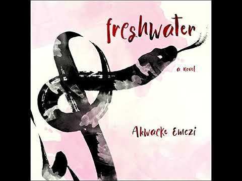 Freshwater by Akwaeke Emezi | Full Audiobook