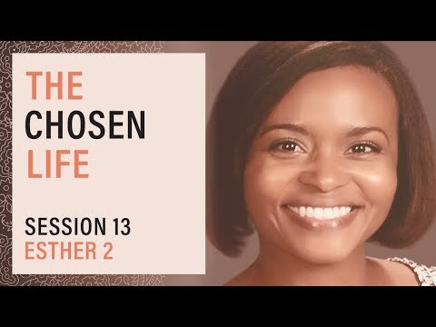 Virtue: The Chosen Life, Session 13 (RIV) - Esther 2 with Zenovia Bernier
