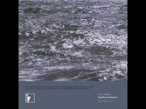 Chris Watson - Oceanus Pacificus (Full Single)