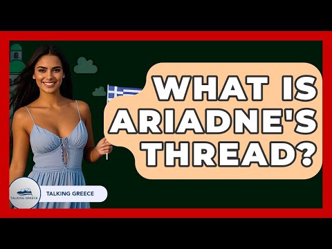 What Is Ariadne's Thread? - Talking Greece