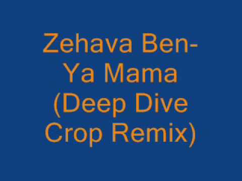 Zehava Ben - Ya Mama (Deep Dive Corp' Remix)