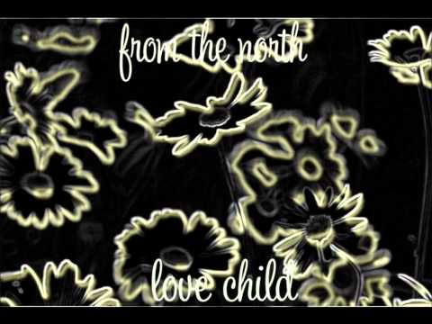 From the North - 'Love Child'