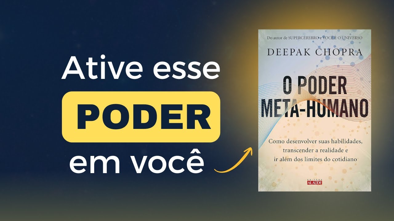 ✅ ATIVE O SEU PODER META-HUMANO - DEEPAK CHOPRA
