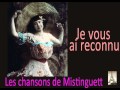 Mistinguett - Je vous ai reconnu (La chanson française)