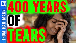 400 Years of Tears: Can Black People EVER Be Free?