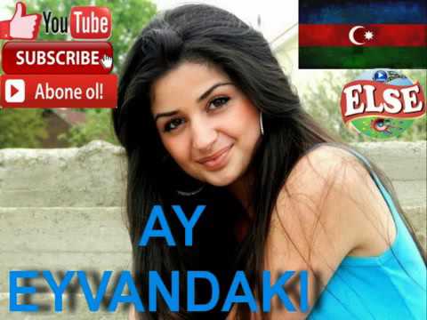 A GOY DONDAKI AY EYVANDAKI AZERBAIJAN MUSIC 1