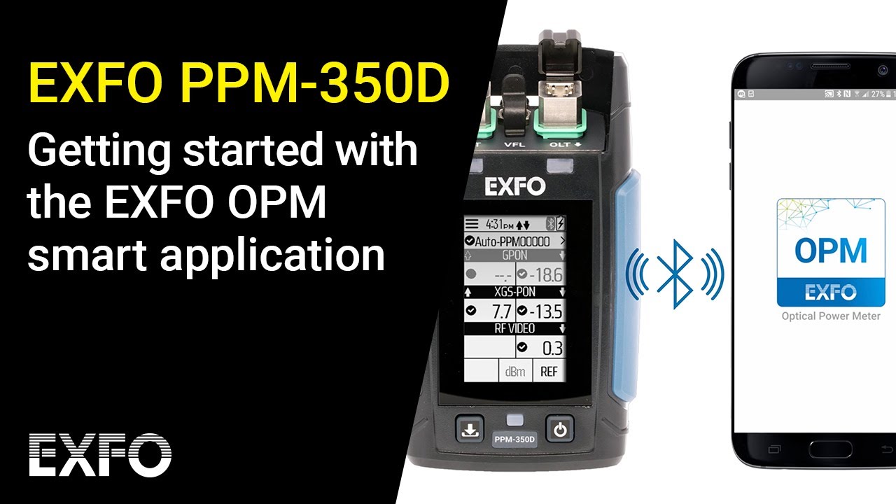 EXFO PPM-350D: Getting started with the EXFO OPM smart application