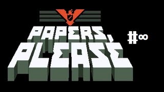 Papers, Please - Endless Mode (Part 1)
