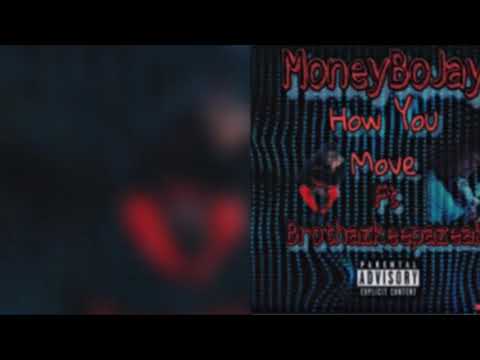 MoneyBoJay - How You Move Ft  Zeakmusic24hours [Prod.Zoran x Callan]