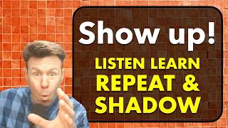 Show up! POWERFUL English Speaking Practice Repeat After Me Shadowing