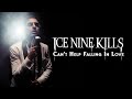 Ice Nine Kills Can T Help Falling In Love Official Music Video