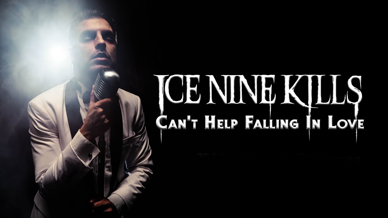 Ice Nine Kills — Can’t Help Falling In Love