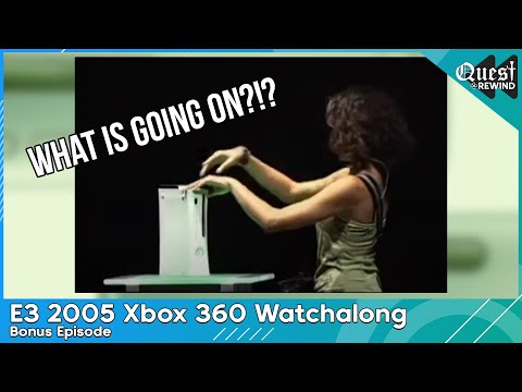 Xbox 360 Reveal E3 2005 Watchalong - Quest Rewind [BONUS]