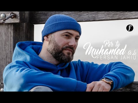 Fersan Jahiu  |  Për ty Muhamed