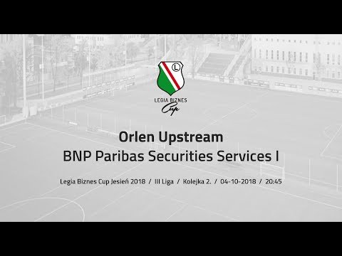 Skrót spotkania Orlen Upstream - BNP Paribas Securities Services ( Legia Biznes Cup Jesień 2018 )