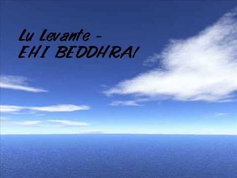 Lu Levante - Ehi beddrha