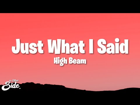 High Beam - Just What I Said (Everything In Its Right Place)