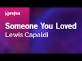 Someone You Loved - Lewis Capaldi | Karaoke Version | KaraFun