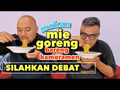 Makan Mie Goreng Bareng Kameramen. Silakan Debat!