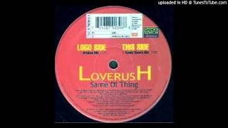 Loverush - SAME OLD THING