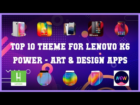 Top 10 Theme For Lenovo K6 Power Android Apps