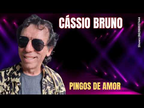 Cássio Bruno - Pingos de amor 