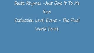 Busta Rhymes - Just give It To Me Raw