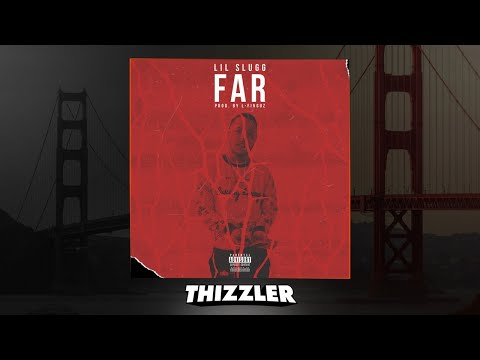 Lil Slugg - Far (Prod. L-Finguz) [Thizzler.com Exclusive]