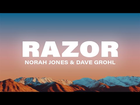 Norah Jones & Dave Grohl - Razor (Lyrics)