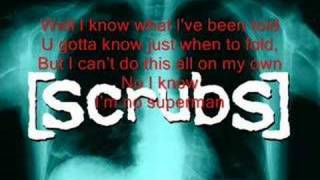 Scrubs Theme: I'm no Superman (with Lyrics)