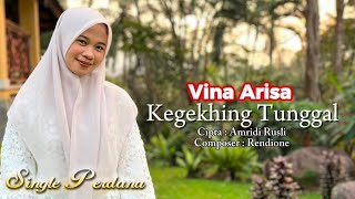 Download lagu KEGEKHING TUNGGAL - VINA ARISA - CIPT : AMRIDI RUSLI mp3