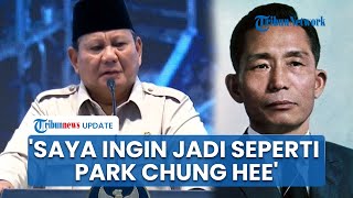 Cerita Prabowo Idolakan Park Chung Hee Eks Presiden Korea Selatan: Pemimpin Bersih Tak Korupsi