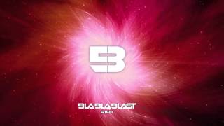 Bla Bla Blast - Riot (Original Mix)