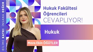 Hukuk Fakültesi Öğrencileri Cevaplıyor!