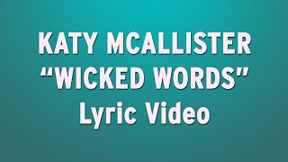 Katy McAllister - "Wicked Words" Lyric Video (New Original Song)
