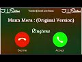 New Ringtone 2025 Mann Mera Original Version Ringtone Gajendra Verma Ringtone Jawed Love Status