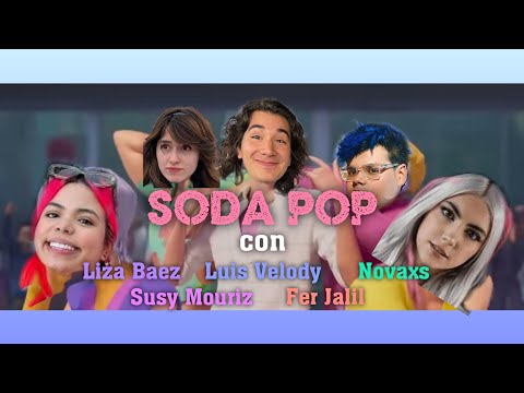Soda Pop con Liza Baez, Luis Velody, Novaxs, Susy Mouriz y Fer Jalil • Video IA 
