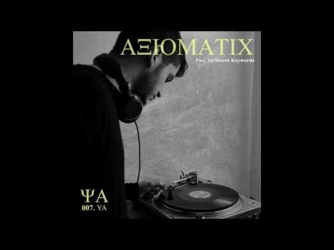 AXIOMATIC Podcast 007 - YÅ
