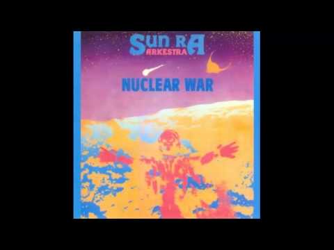 Sun Ra & His Arkestra- Nuclear War