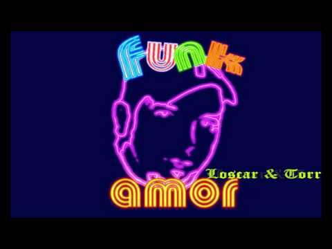 Funk Amor: Loscar & Torra   Seu Amor