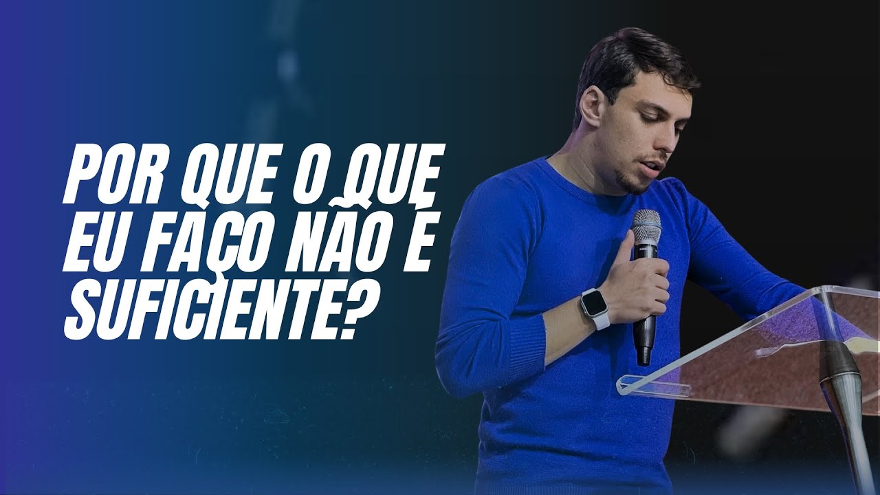 POR QUE O QUE FAÇO NÃO É SUFICIENTE? | Pr Yuri Norat