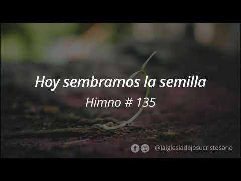 Himno SUD 135. Hoy sembramos la Semilla