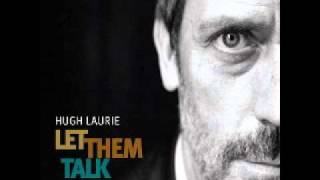 hugh laurie  Baby, Please Make a Change