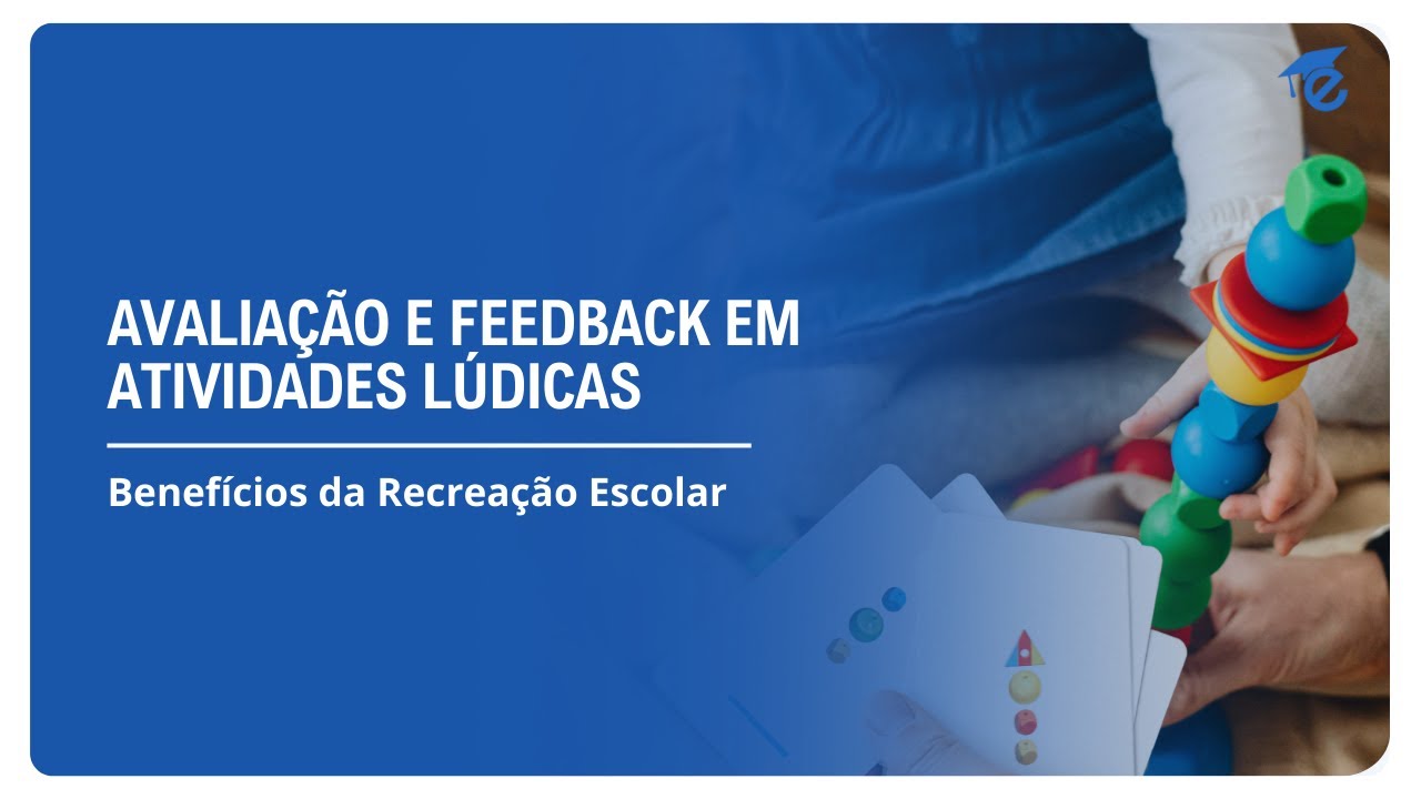 AVALIAÇÃO E FEEDBACK EM ATIVIDADES LÚDICAS | 7