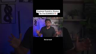 The Dumbest Engineers are Always the Most Successful