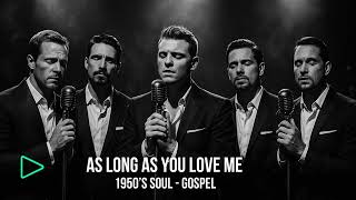Download lagu As Long As You Love Me – 1950’s Soul & Gospel AI Cover @Replaydmusic mp3