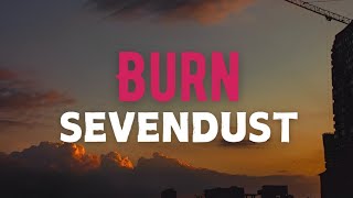 Burn - Sevendust | Lyrics