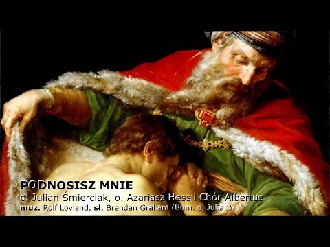 PODNOSISZ MNIE ( You raise me up ) po polsku - o. Julian, o. Azariasz, Chór Albertus